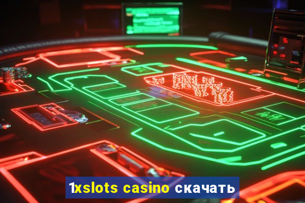 1xslots casino скачать