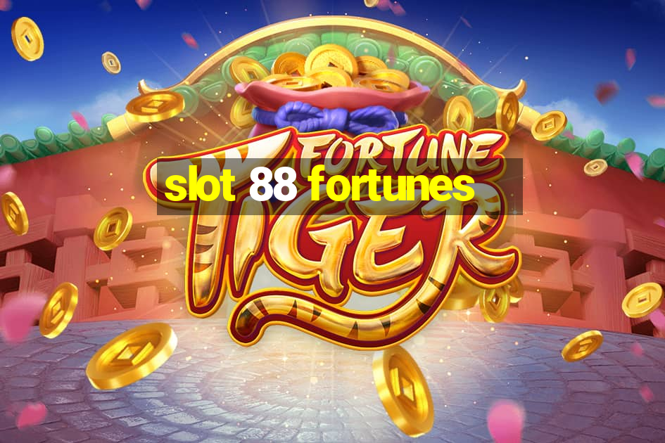 slot 88 fortunes