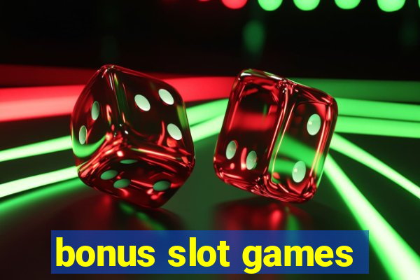 bonus slot games