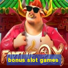 bonus slot games