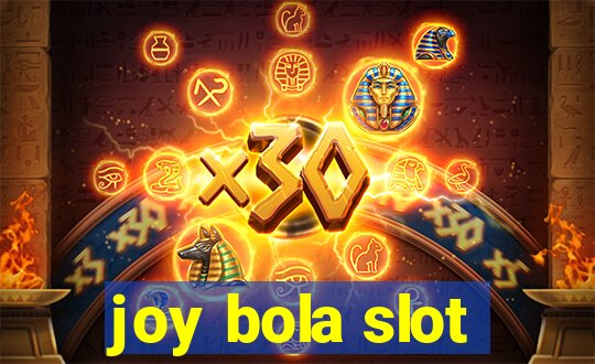 joy bola slot