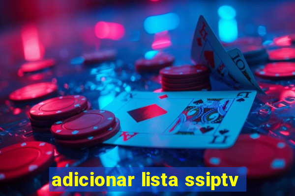 adicionar lista ssiptv