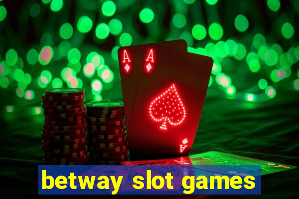 betway slot games