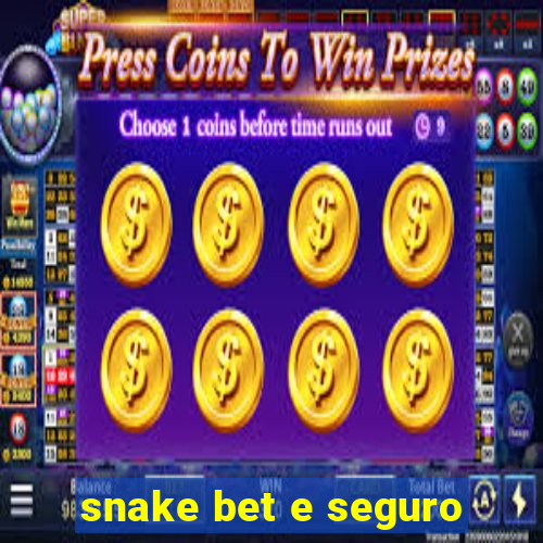 snake bet e seguro