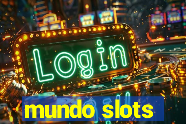 mundo slots