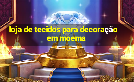 loja de tecidos para decoração em moema