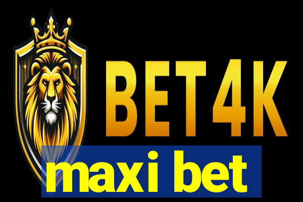 maxi bet