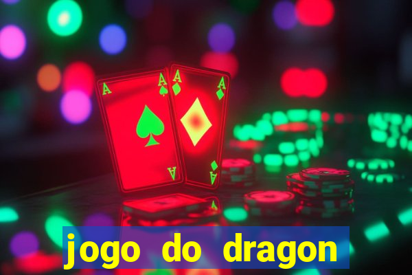 jogo do dragon ganhar dinheiro