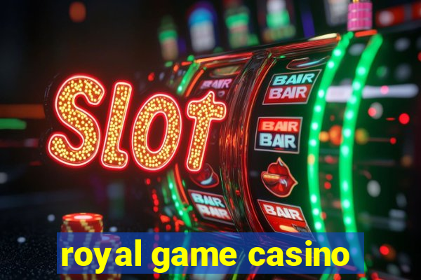 royal game casino