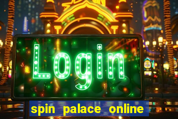 spin palace online casino reviews