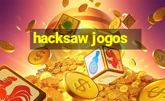 hacksaw jogos