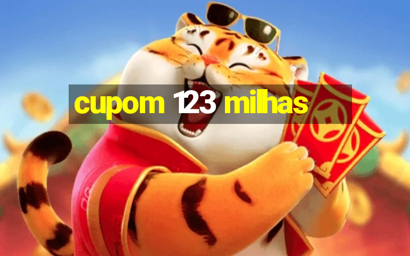 cupom 123 milhas