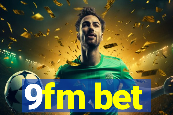 9fm bet