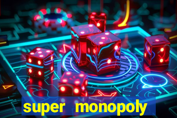 super monopoly money slot machine