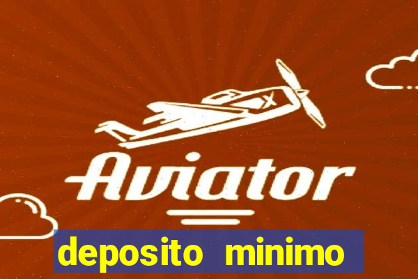 deposito minimo estrela bet