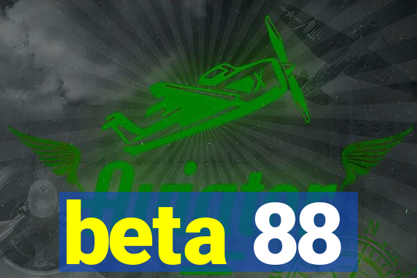 beta 88