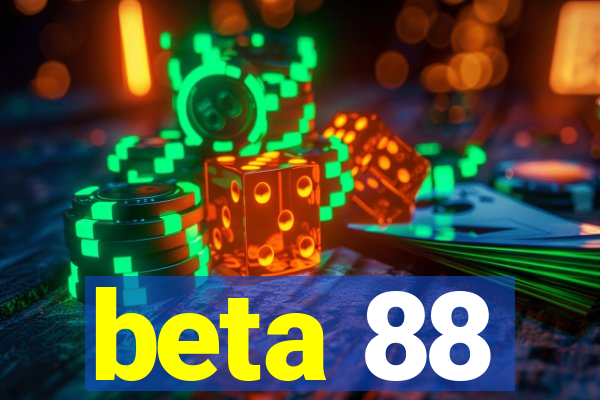 beta 88