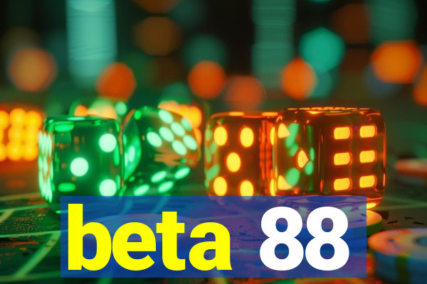 beta 88