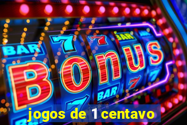 jogos de 1 centavo