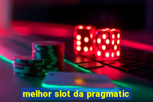 melhor slot da pragmatic