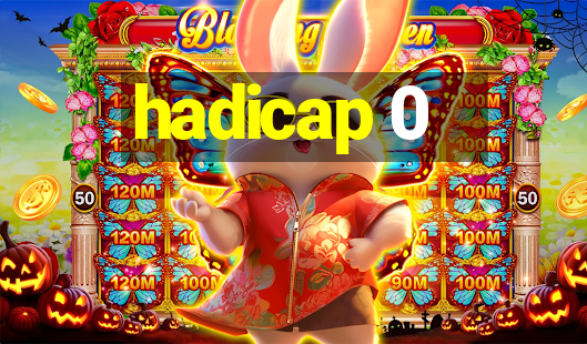 hadicap 0