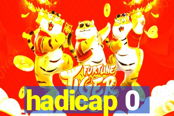 hadicap 0