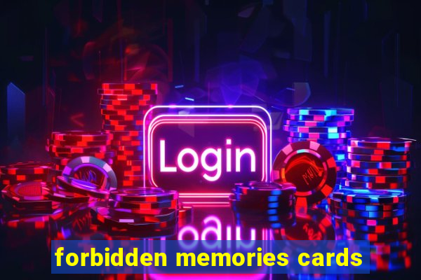 forbidden memories cards