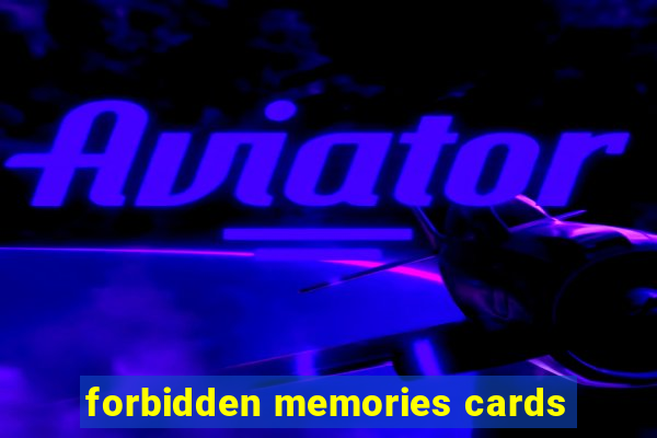 forbidden memories cards