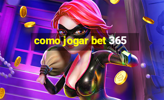 como jogar bet 365