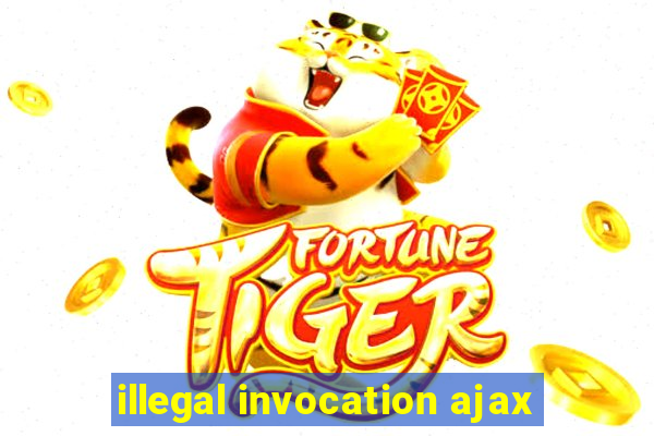 illegal invocation ajax