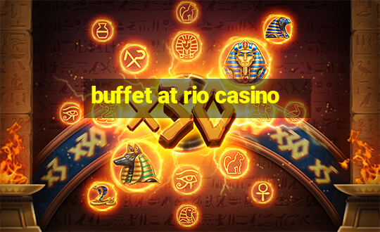 buffet at rio casino