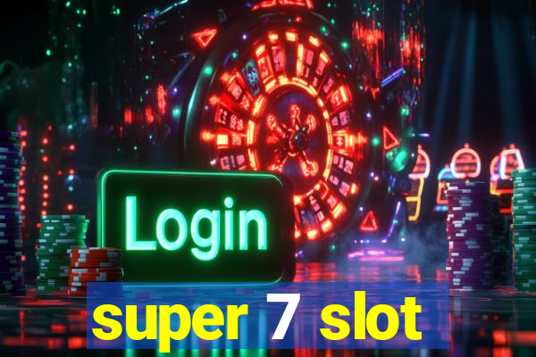 super 7 slot