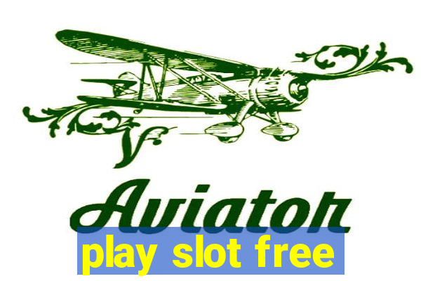 play slot free