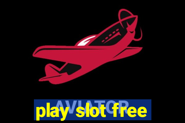 play slot free