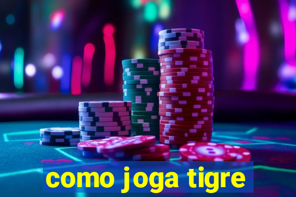 como joga tigre