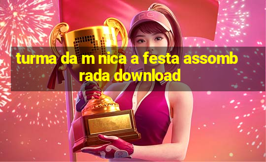 turma da m nica a festa assombrada download