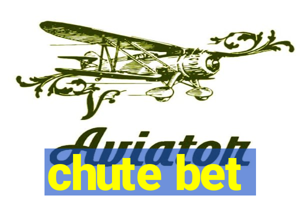 chute bet