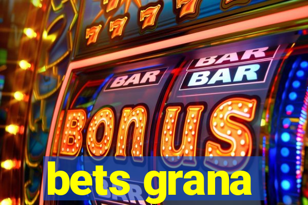 bets grana