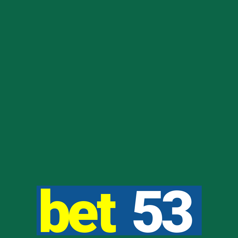 bet 53