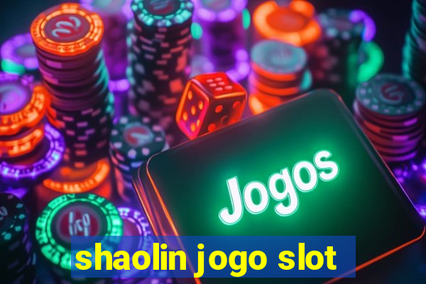 shaolin jogo slot