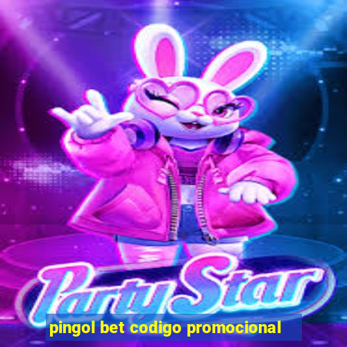 pingol bet codigo promocional