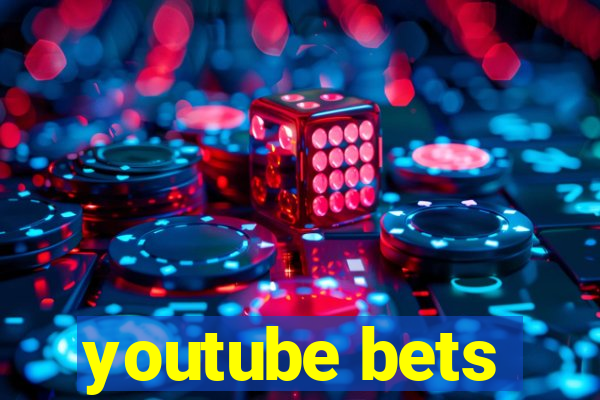 youtube bets