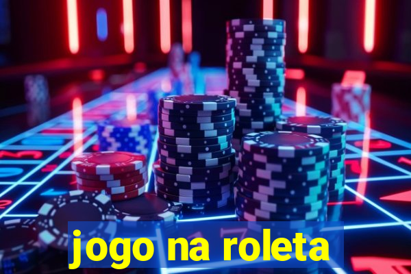 jogo na roleta