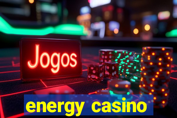 energy casino