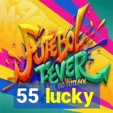 55 lucky