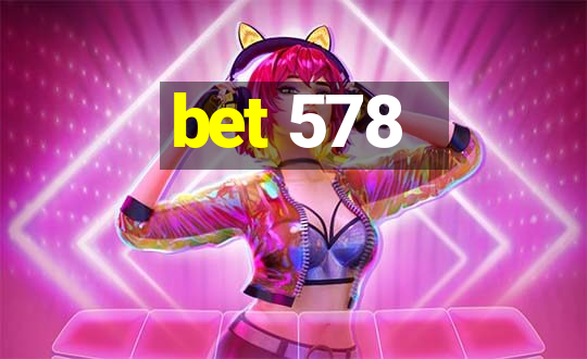 bet 578