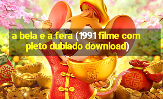 a bela e a fera (1991 filme completo dublado download)