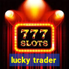 lucky trader