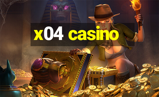 x04 casino