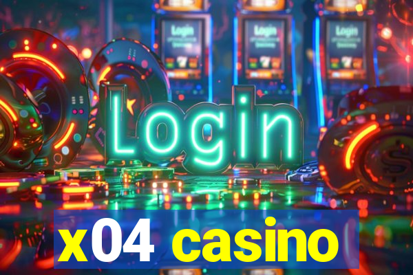 x04 casino